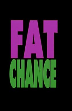 Fat Chance
