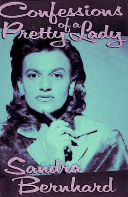 Sandra Bernhard: Confessions of a Pretty Lady