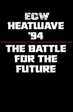 ECW Heatwave '94: The Battle for the Future