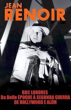 Jean Renoir: Part One - From La Belle Époque to World War II