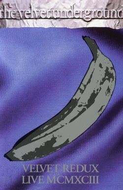 Velvet Underground: Velvet Redux Live MCMXCIII