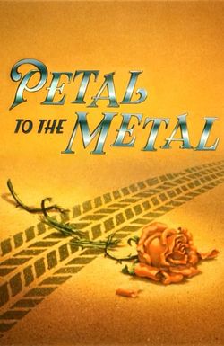 Petal to the Metal