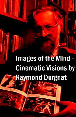 Images of the Mind: Cinematic Visions by Raymond Durgnat