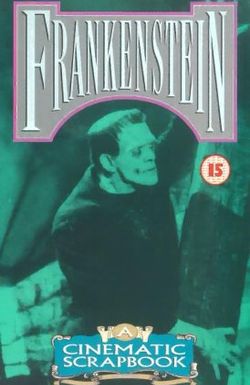 Frankenstein: A Cinematic Scrapbook