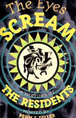 The Eyes Scream: A History of the Residents