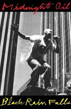 Midnight Oil: Black Rain Falls