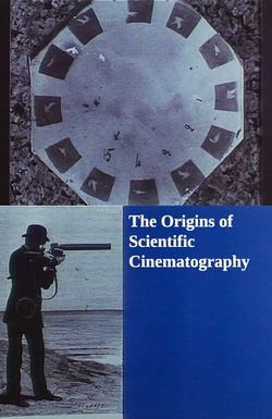 The Origins of Scientific Cinematography: The Pioneers