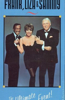 Frank, Liza & Sammy: The Ultimate Event