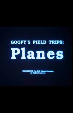 Goofy's Field Trips: Planes