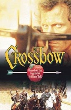 Crossbow: The Movie