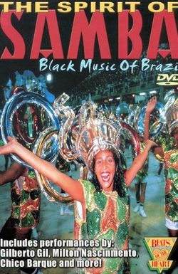 Beats of the Heart: The Spirit of Samba - Black Music of Brazil