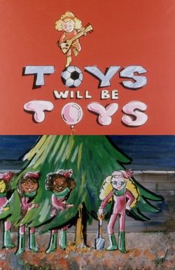 Toys Will Be Toys