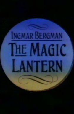 Ingmar Bergman: The Magic Lantern