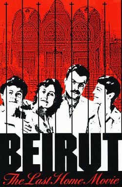 Beirut: The Last Home Movie
