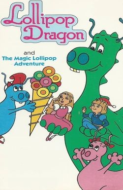 Lollipop Dragon: The Magic Lollipop Adventure