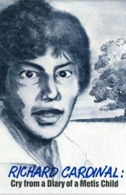 Richard Cardinal: Cry from a Diary of a Métis Child