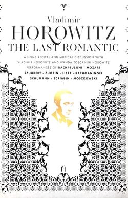 Vladimir Horowitz: The Last Romantic