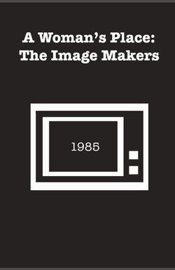 A Woman's Place: The Image Makers