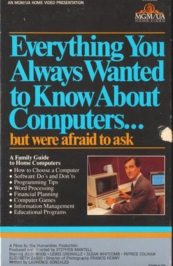Everything You Always Wanted to Know About Computers... But Were Afraid to Ask
