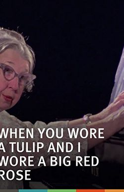When You Wore a Tulip and I Wore a Big Red Rose