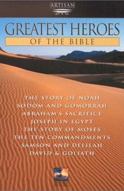 Greatest Heroes of the Bible
