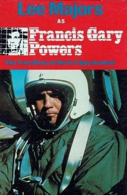 Francis Gary Powers: The True Story of the U-2 Spy Incident