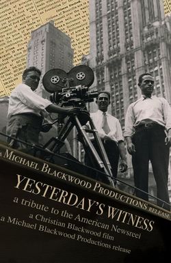 Yesterday's Witness: A Tribute to the American Newsreel