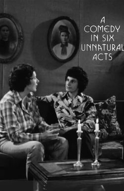 A Comedy in Six Unnatural Acts