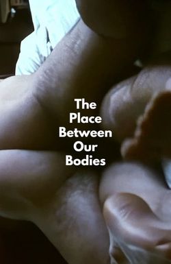 The Place Between Our Bodies