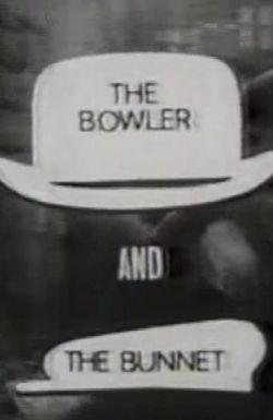 The Bowler and the Bunnet