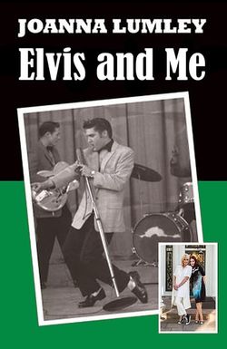 Joanna Lumley: Elvis and Me