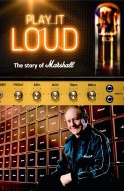 Play It Loud: The Story of Marshall