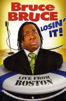 Bruce Bruce: Losin' It
