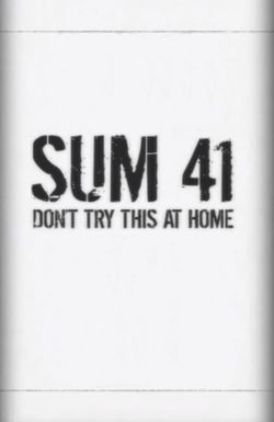 Sum 41 Don't Try This at Home