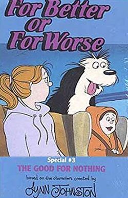 For Better or for Worse: The Good-for-Nothing