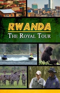 Rwanda: The Royal Tour