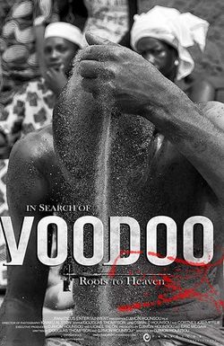 In Search of Voodoo: Roots to Heaven