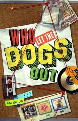 Who Let the Dogs Out