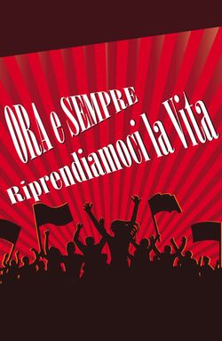 Ora e sempre riprendiamoci la vita