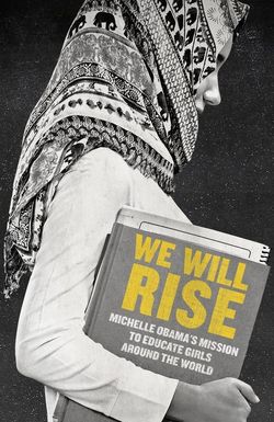 We Will Rise: Michelle Obama's Mission to Educate Girls Around the World