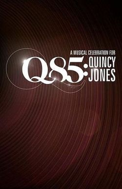 Q 85: A Musical Celebration For Quincy Jones