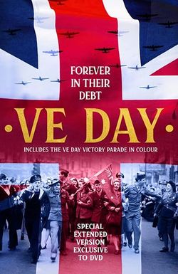 VE Day: Forever in Their Debt