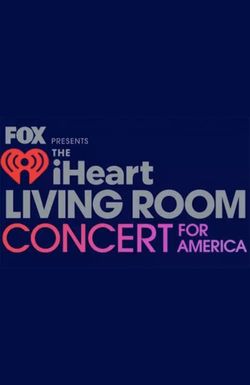 Fox Presents the iHeart Living Room Concert for America