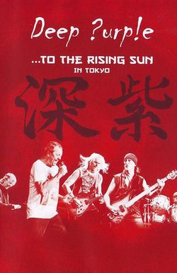 Deep Purple: ...To the Rising Sun (Tokyo)