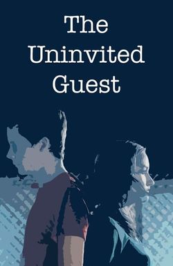 The Uninvited Guest