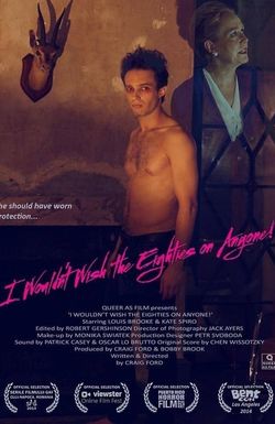 I Wouldn't Wish the Eighties on Anyone!