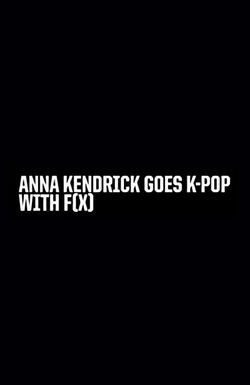 Anna Kendrick Goes K-Pop with F(x)