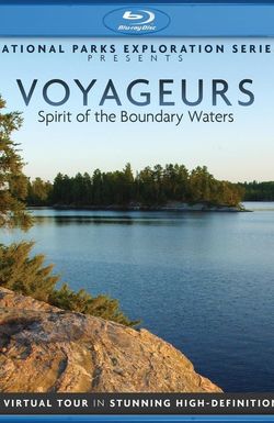 National Parks Exploration Series: Voyageurs - Spirit of the Boundary Waters