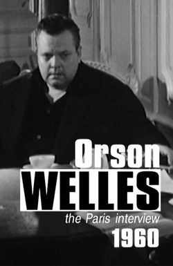 Orson Welles: The Paris Interview