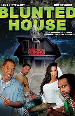 Blunted House: The Movie